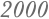 2000
